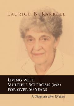 Living with Multiple Sclerosis (MS) for Over 50 Years