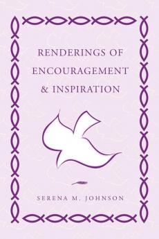 Renderings of Encouragement & Inspiration