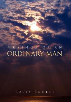 Musings of an Ordinary Man