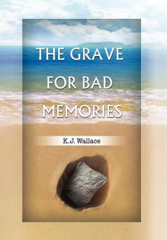 The Grave for Bad Memories