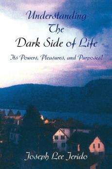 Understanding the Dark Side of Life