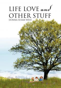 Life Love and Other Stuff