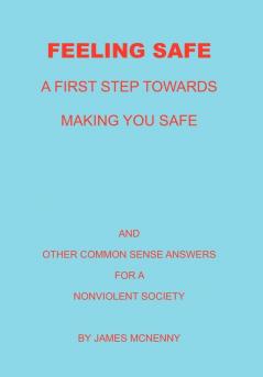 Feeling Safe A First Step towards Making You Safe