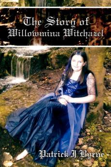 The Story of Willowmina Witchazel: The Story of Willowmina Witchazel