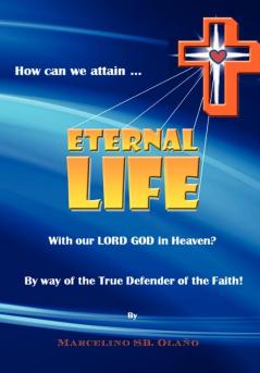 How Can We Attain... ETERNAL LIFE