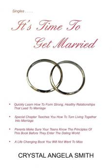 It's Time to Get Married!: Just Think You Don't Have to Be Alone Unless You Choose To!