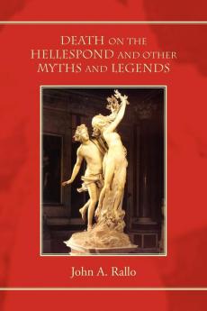 Death on the Hellespond and Other Myths and Legends
