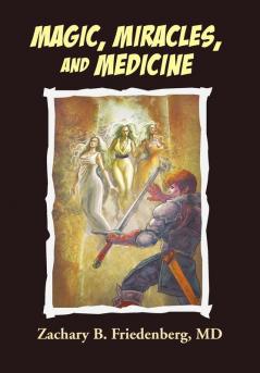 Magic Miracles And Medicine