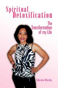 Spiritual Detoxification: The Transformation of My Life