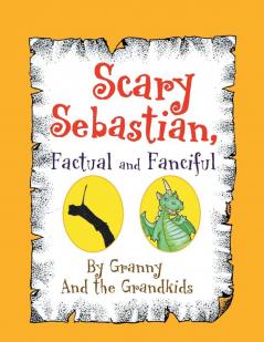 Scary Sebastian Factual and Fanciful