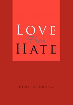 Love from Hate