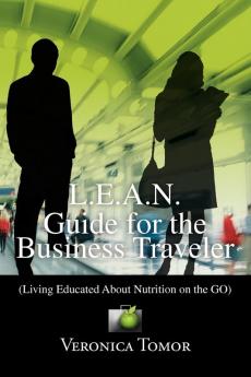 L.E.A.N. Guide for the Business Traveler