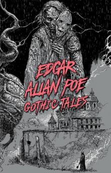 Edgar Allan Poe: Gothic Tales