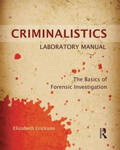 Criminalistics Laboratory Manual