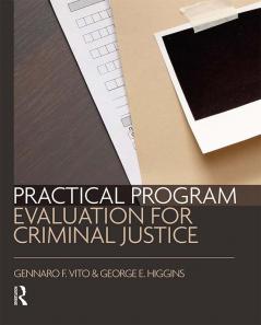 Practical Program Evaluation for Criminal Justice