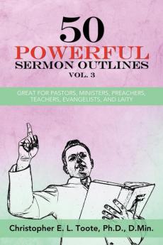50 POWERFUL SERMON OUTLINES VOL. 3