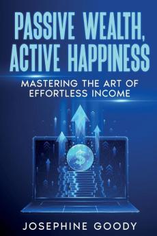 Passive Wealth Active Happiness