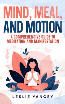 Mind Meal and Motion