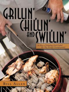 Grillin' Chillin' and Swillin'
