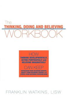 The Thinking Doing and Believing Workbook