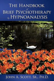 The Handbook of Brief Psychotherapy by Hypnoanalysis