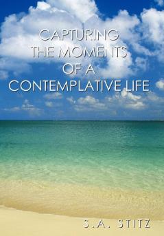 Capturing the Moments of a Contemplative Life