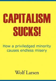 Capitalism Sucks!