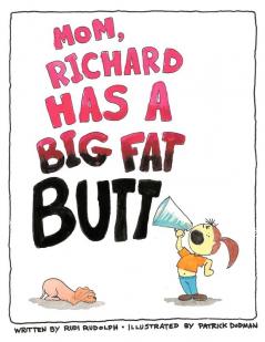 Mom Richard Has a Big Fat Butt!!!