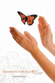 Expressions of My Soul Set Free