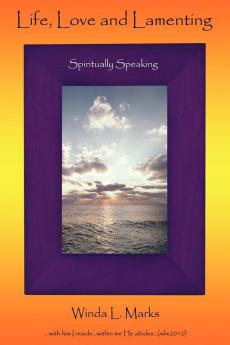 Life Love and Lamenting: Spiritually Speaking