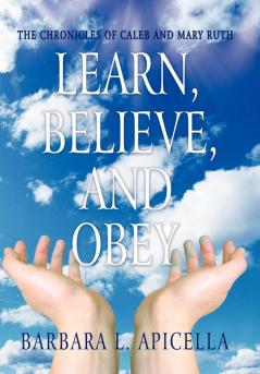 Learn Believe and Obey