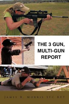 The 3 Gun Multi-Gun Report