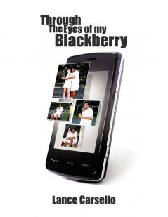 Through the Eyes of My Blackberry