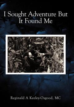 I Sought Adventure But It Found Me