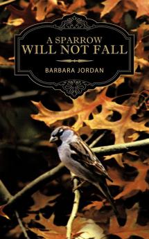 A Sparrow Will Not Fall