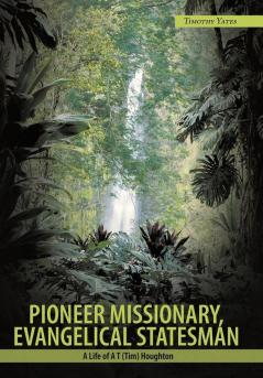 Pioneer Missionary Evangelical Statesman