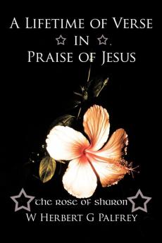 A Lifetime of Verse in Praise of Jesus