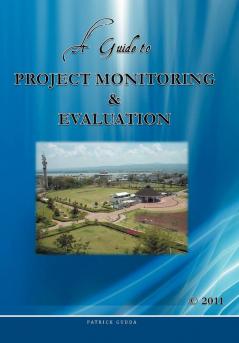 A Guide to Project Monitoring & Evaluation