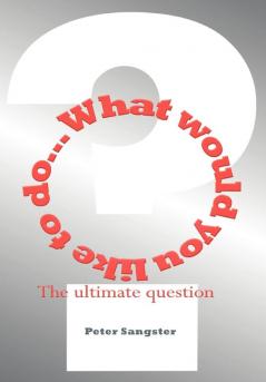 What Would You Like to Do?