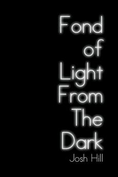 Fond of Light from the Dark