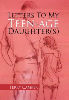 Letters to My Teen-Age Daughter(s)