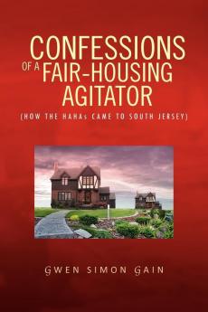 Confessions of a Fair-Housing Agitator