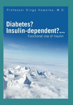 Diabetes? Insulin-dependent?...