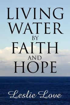 Living Water by Faith and Hope