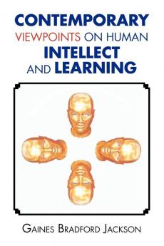 Contemporary Viewpoints on Human Intellect and Learning