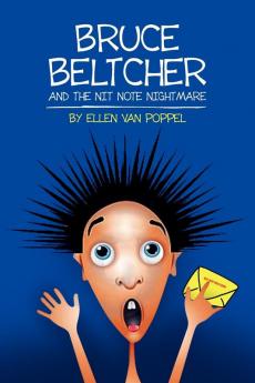 Bruce Beltcher and the Nit Note Nightmare