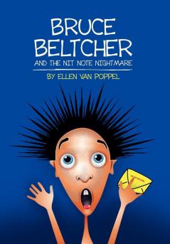 Bruce Beltcher and the Nit Note Nightmare