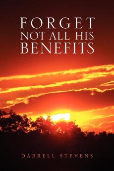 Forget Not All His Benefits