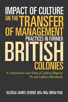 Impact of Culture on the Transfer of Management Practices in Former British Colonies