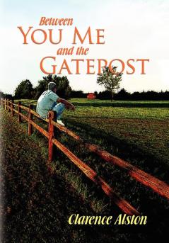 Between You Me and the Gatepost